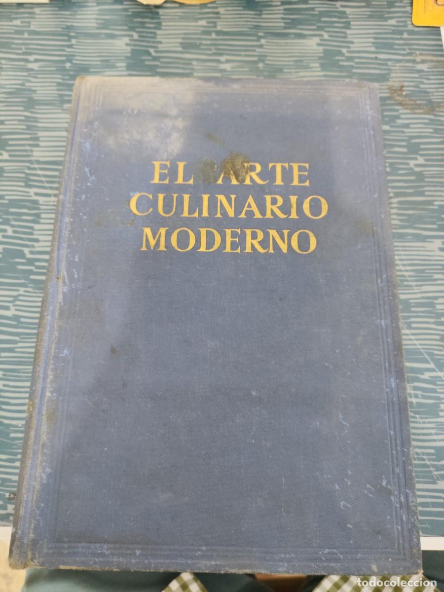 Libros de segunda mano: EL ARTE CULINARIO MODERNO,LA BUENA MESA FRANCESA Y EXTRANJERA,HENRY PAUL PELLAPRAT,ARGOS EDIT.,1954.