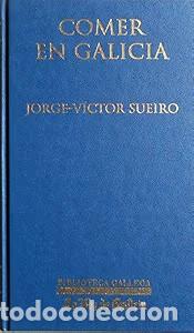 Libros de segunda mano: Comer en Galicia - Jorge Victor Sueiro Rodr&iacute;guez - La Voz de Galicia - Biblioteca Gallega de Autores