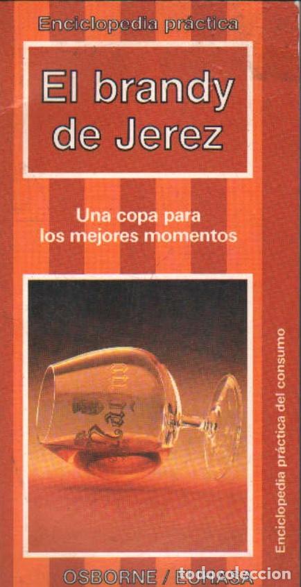 Libros de segunda mano: EL BRANDY DE JEREZ. UNA COPA PARA LOS MEJORES MOMENTOS. A-VINOS-472