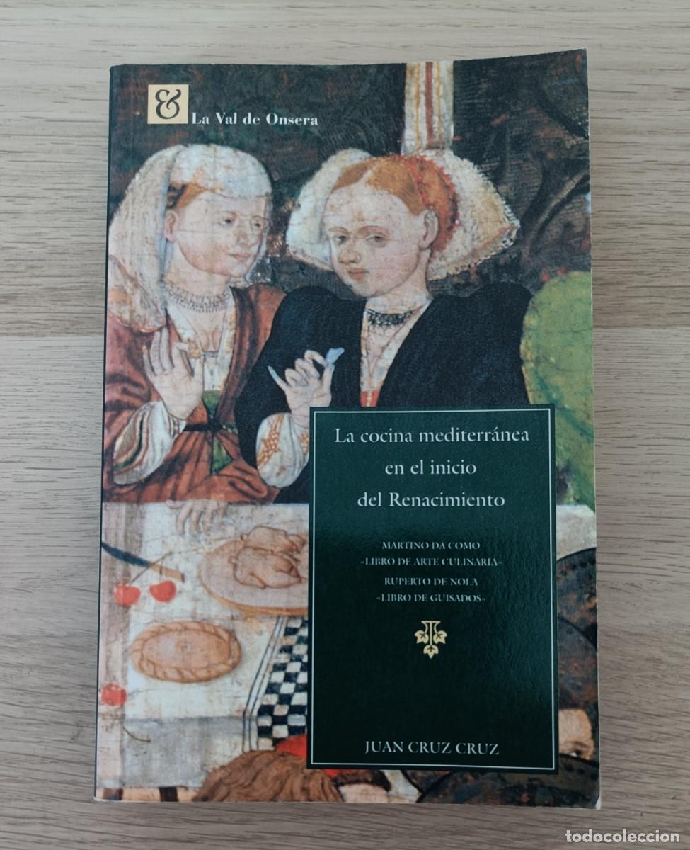 Libros de segunda mano: La Cocina Mediterr&aacute;nea en el inicio del Renacimiento, Libro de Arte Culinaria, Libro de Guisados