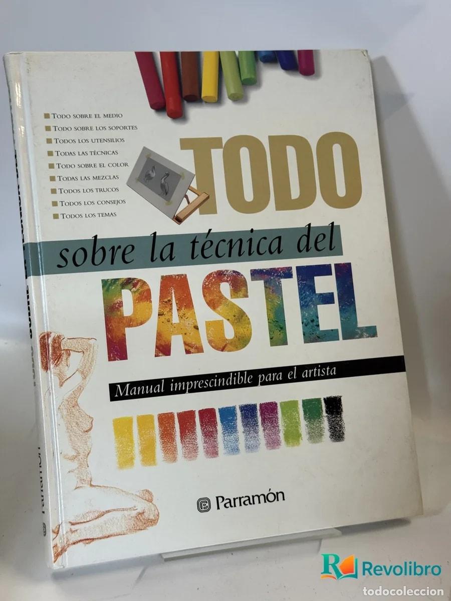 Libros de segunda mano: TODO sobre la t&eacute;cnica del PASTEL - Equipo Parramon
