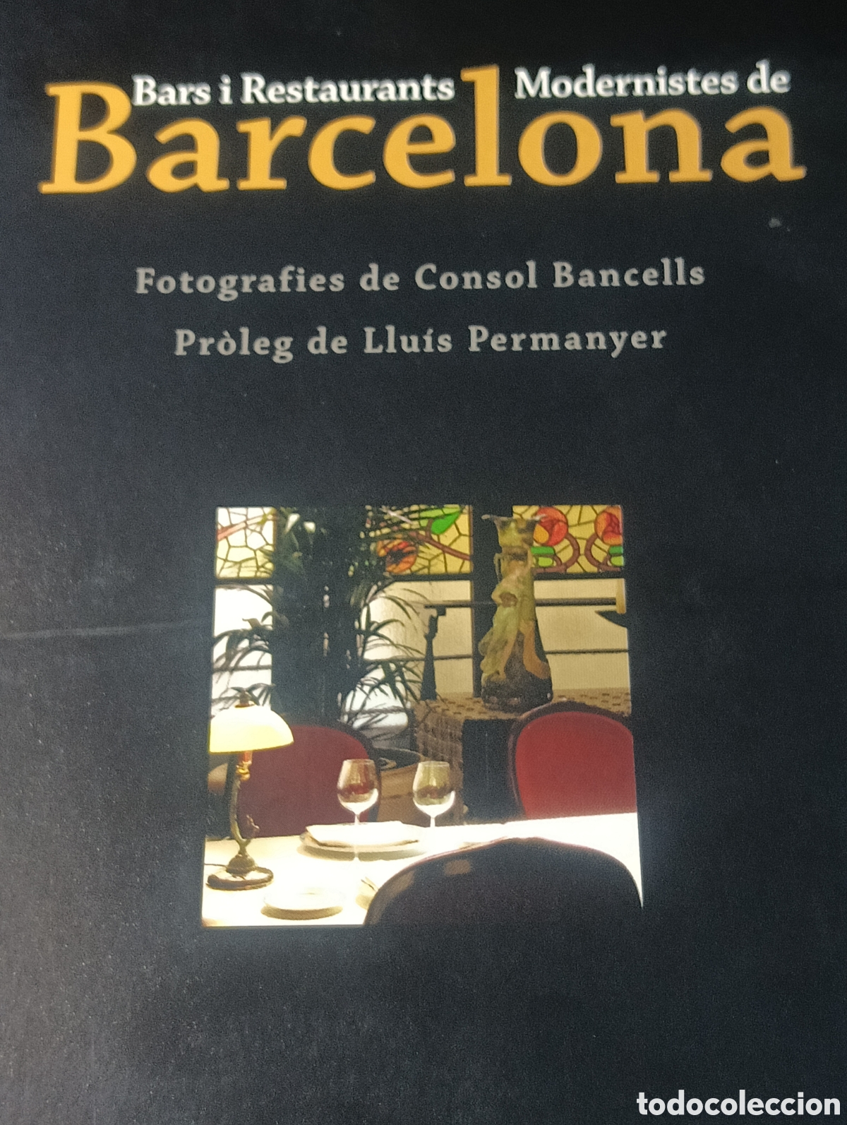 Libros de segunda mano: Excelente libro gr&aacute;fico de bares y restaurantes modernistas de Barcelona. 2010