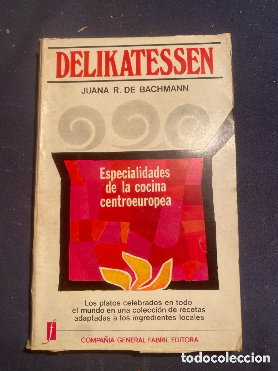 Libros de segunda mano: JUANA R. DE BACHMANN: - DELIKATESSEN. ESPECIALIDADES DE LA COCINA CENTROEUROPEA - (1961)