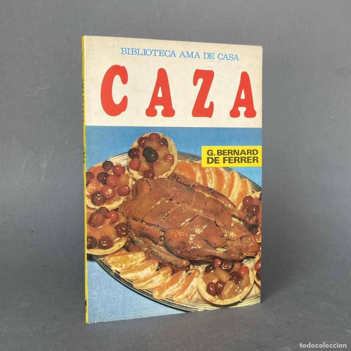 Libros de segunda mano: LA CAZA - BERNARD DE FERRER - COCINA - RECETAS
