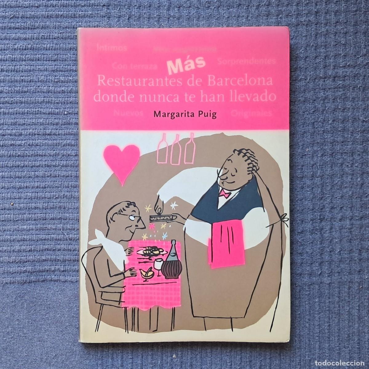 Libros de segunda mano: M&Aacute;S RESTAURANTES DE BARCELONA DONDE NUNCA TE HAN LLEVADO - MARGARITA PUIG