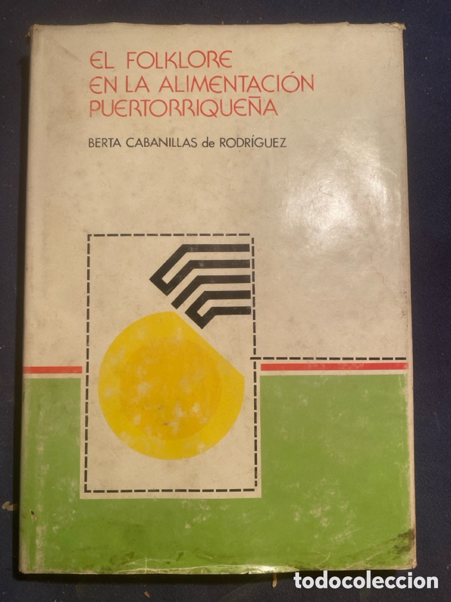 Libros de segunda mano: BERTA CABANILLAS: - EL FOLKLORE EN LA ALIMENTACION PUERTORRIQUE&Ntilde;A - (1983)