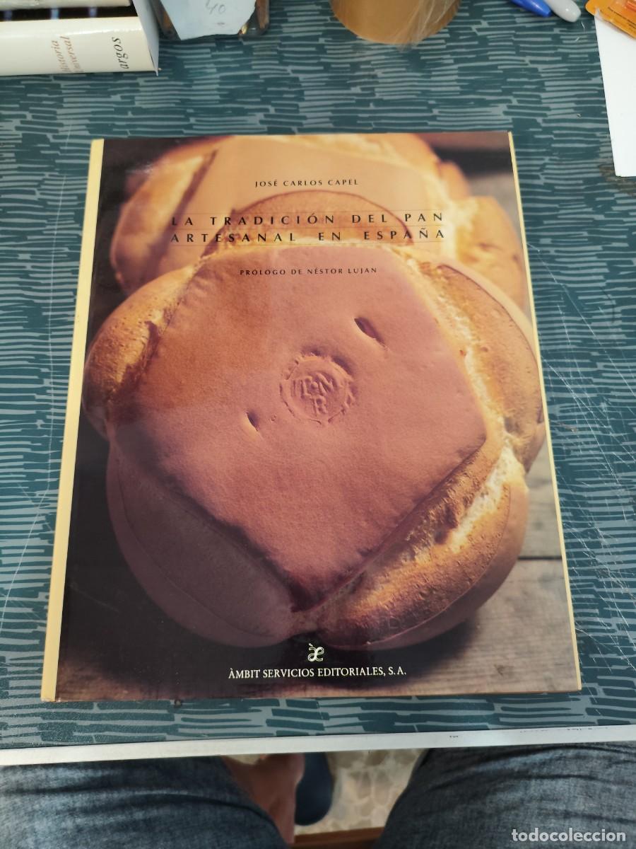 Libros de segunda mano: LA TRADICCI&Oacute;N DEL PAN ARTESANAL EN ESPA&Ntilde;A,JOSE CARLOS CAPEL,1994,186 P&Aacute;GINAS.