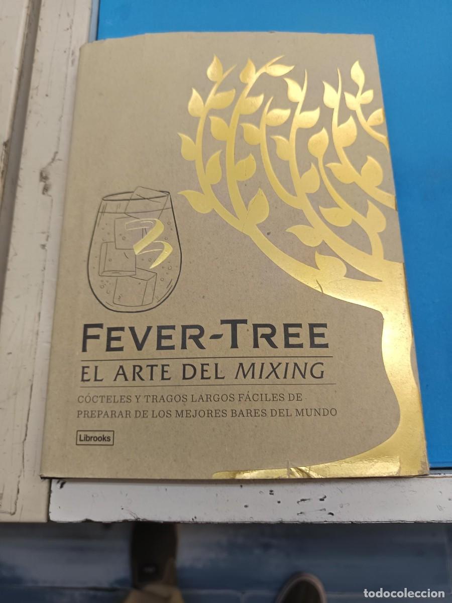 Libros de segunda mano: FEVER-TREE EL ARTE DEL MIXING (COCTELES Y TRAGOS LARGOS FACILES DE PREPARAR DE LOS MEJORES BARES DEL