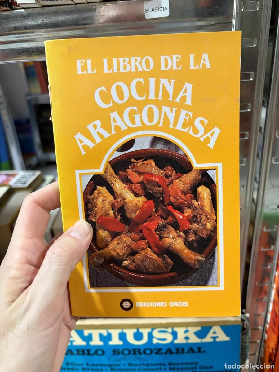 Libros de segunda mano: BLAS101A &mdash; El libro de la cocina aragonesa &mdash; - &mdash; Ediciones Oroel