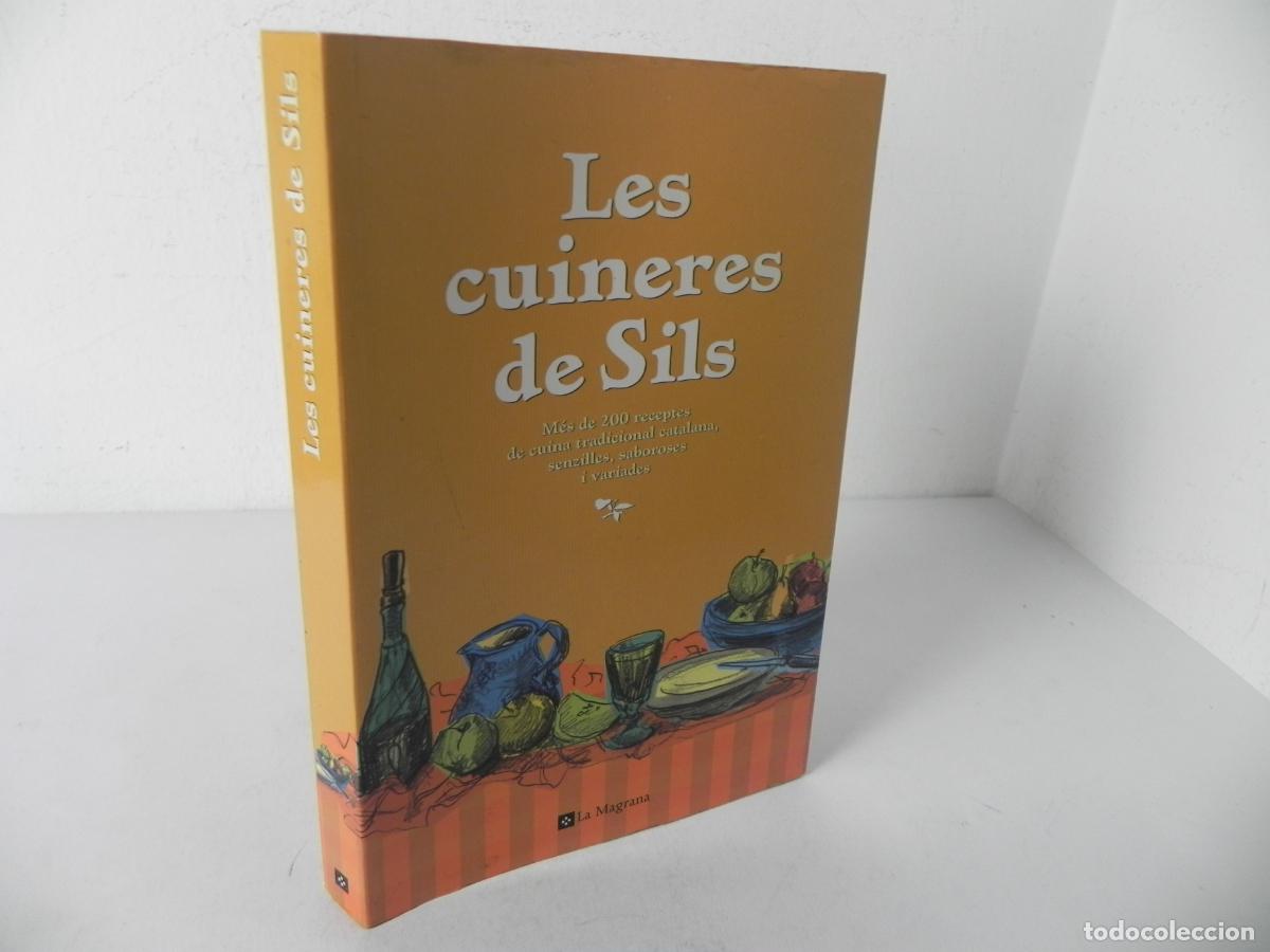 Libros de segunda mano: LES CUINERES DE SILS (M&Eacute;S DE 200 RECEPTES DE CUINA TRADICIONAL CATALANA..) LA MAGRANA-2003 (CATAL&Aacute;N)