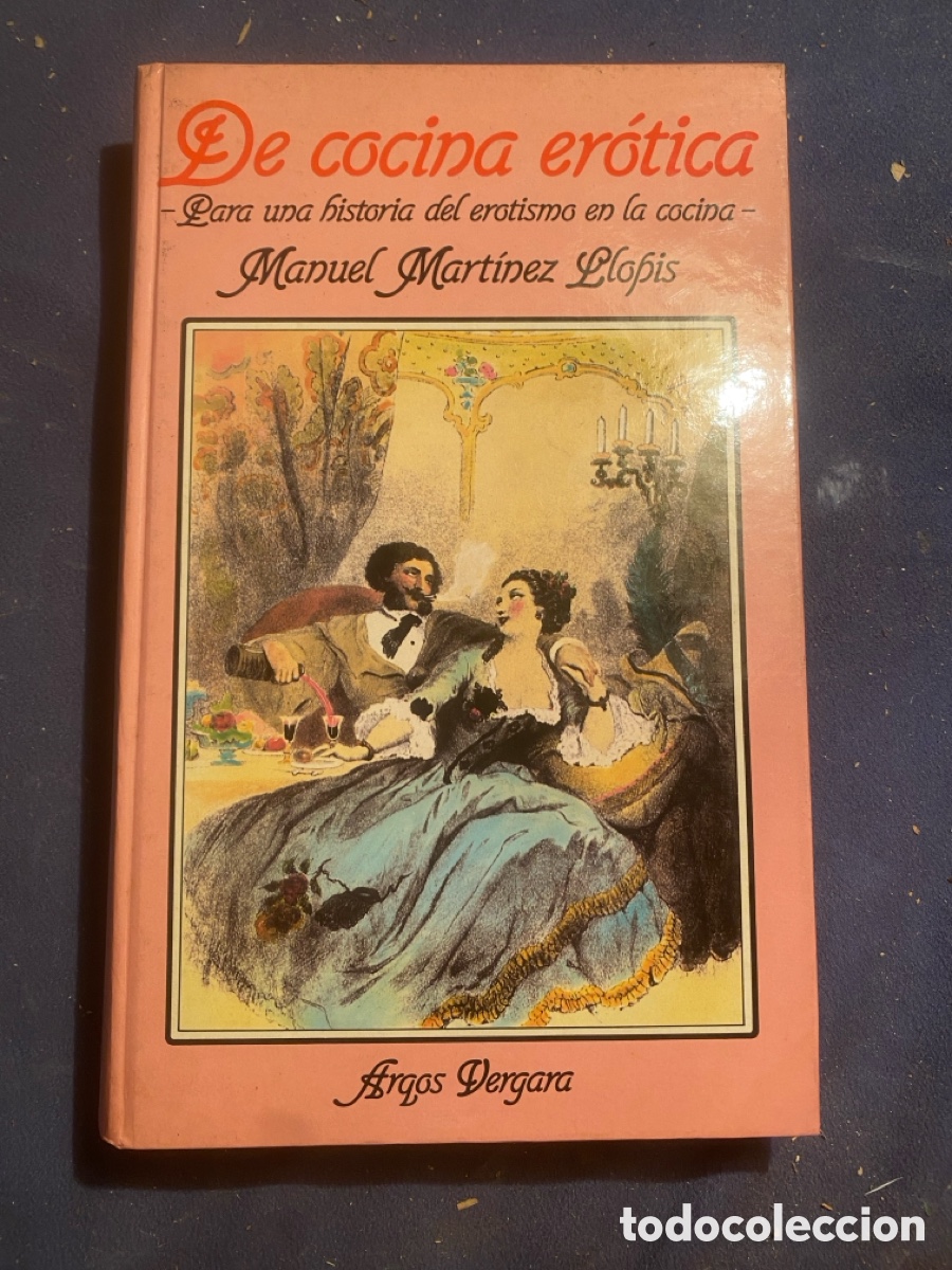 Libros de segunda mano: MARTINEZ LLOPIS : - DE COCINA ER&Oacute;TICA - (ARGOS VERGARA, 1983)