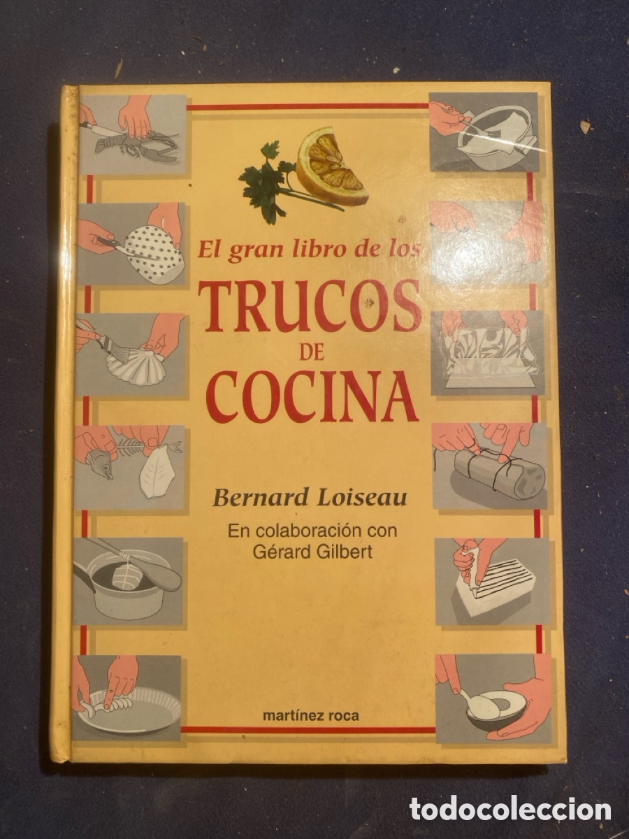 Libros de segunda mano: BERNARD LOISEAU: - EL GRAN LIBRO DE LOS TRUCOS DE COCINA - (1995)