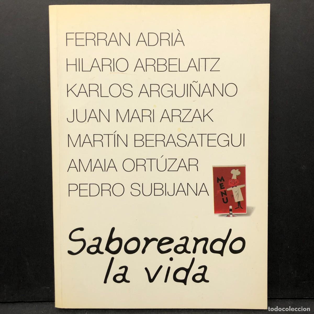 Libros de segunda mano: SABOREANDO LA VIDA - FERRAN ADRI&Agrave;, HILARIO ARBELAITZ, KARLOS ARGUI&Ntilde;ANO, JUAN MARI ARZAK / 6721