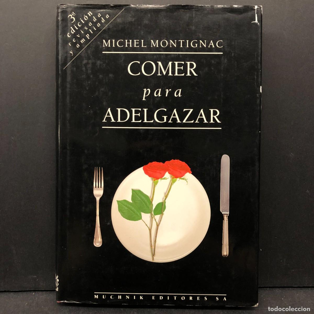 Libros de segunda mano: COMER PARA ADELGAZAR - MICHEL MONTIGNAC - MUCHNIK EDITORES S.A. / 6722