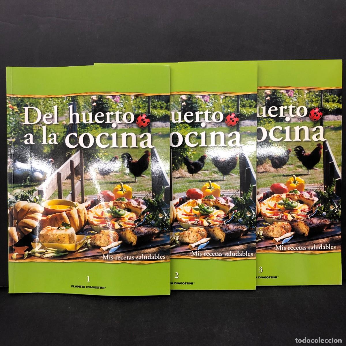 Libros de segunda mano: DEL HUERTO A LA COCINA - MIS RECETAS SALUDABLES - PLANETA DEAGOSTINI - 1, 2 Y 3 / 6726