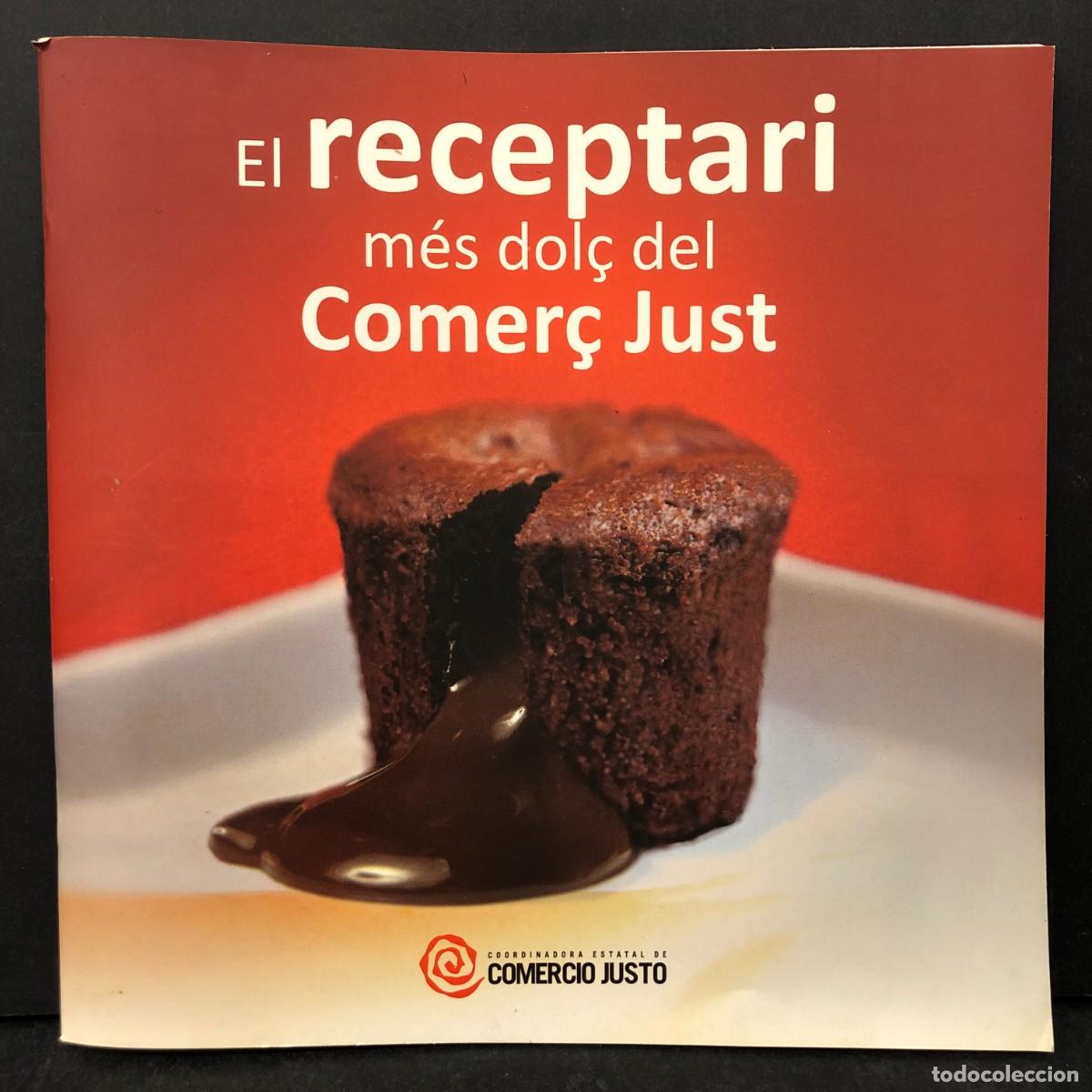 Libros de segunda mano: EL RECEPTARI M&Eacute;S DOL&Ccedil; DEL COMER&Ccedil; JUST - COMERCIO JUSTO / 6727