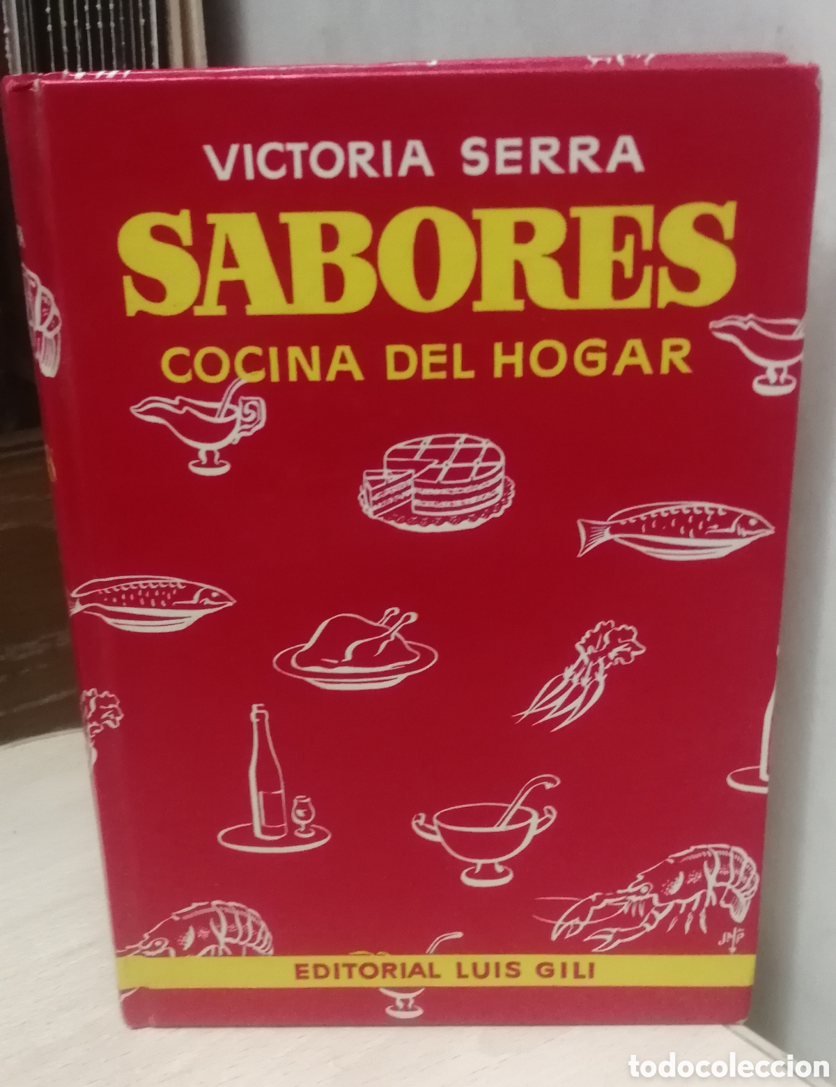 Libros de segunda mano: Sabores Cocina del hogar Texto ampliado Victoria Serra 1988 Editorial Lu&iacute;s Gili Tapa dura