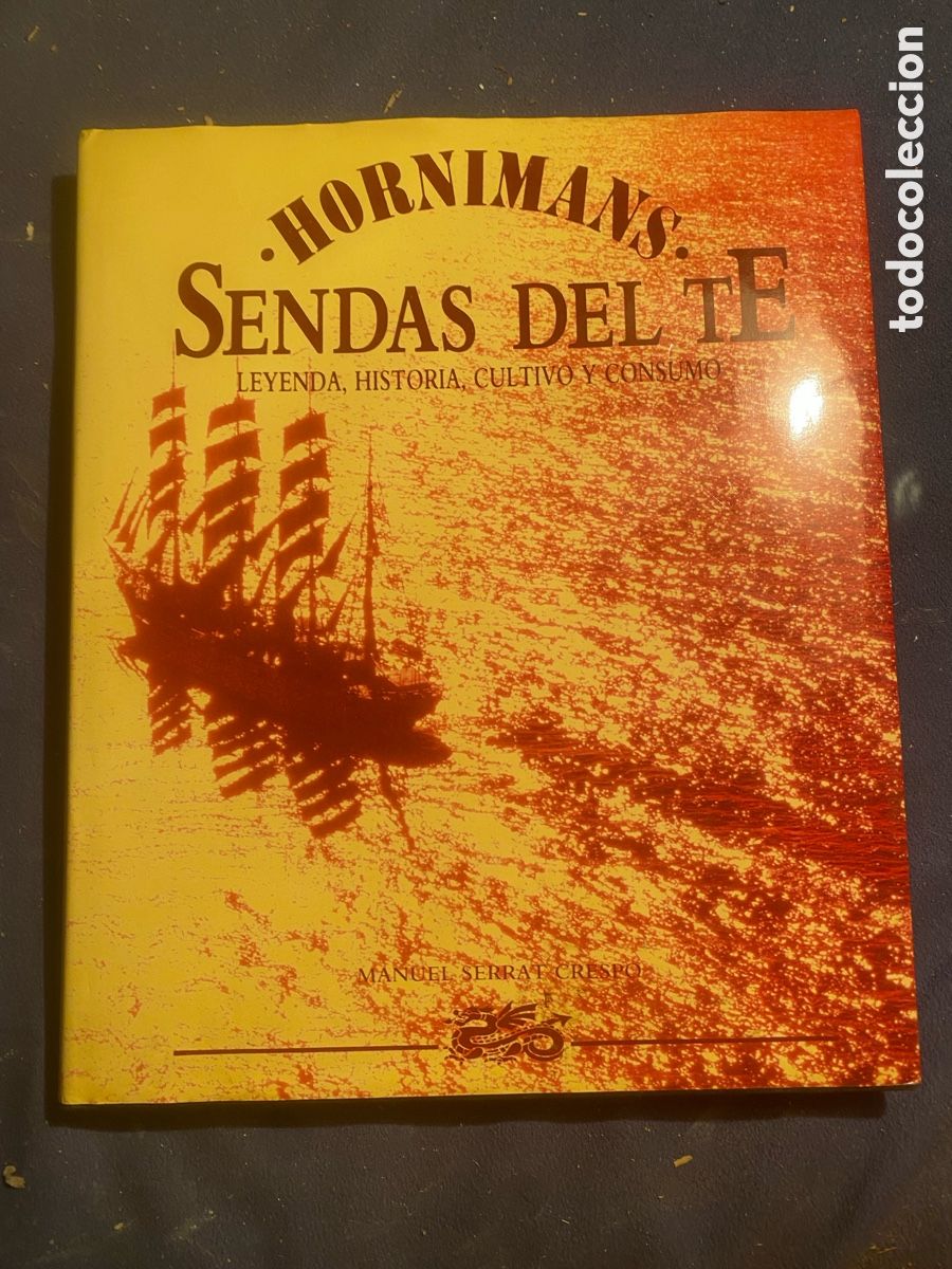 Livros em segunda m&atilde;o: MANUEL SERRAT CRESPO: - SENDAS DEL TE. LEYENDA, HISTORIA, CULTIVO Y CONSUMO. - (1986)