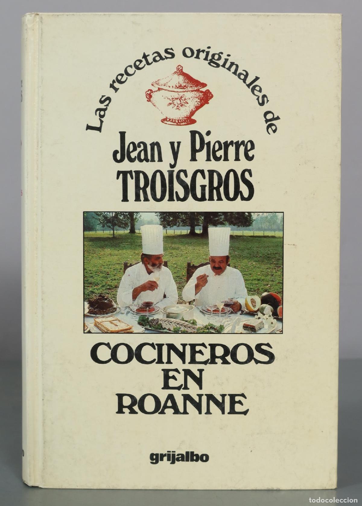 Libros de segunda mano: Las recetas originales de Jean y Pierre Troisgros - Cocineros en Roanne - Grijalbo