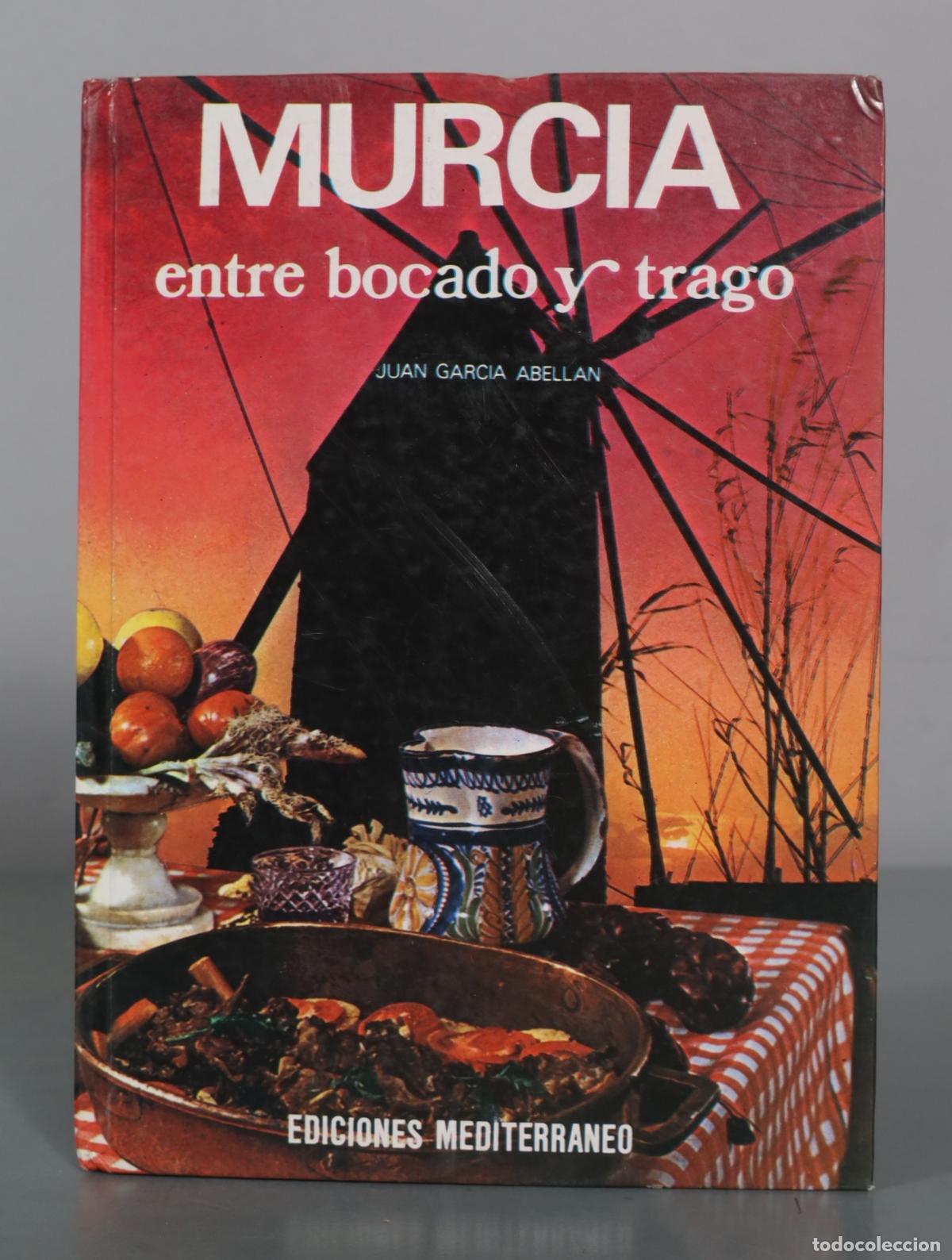 Libros de segunda mano: Murcia entre bocado y trago - Juan Garcia Abellan - Ediciones Mediterraneo
