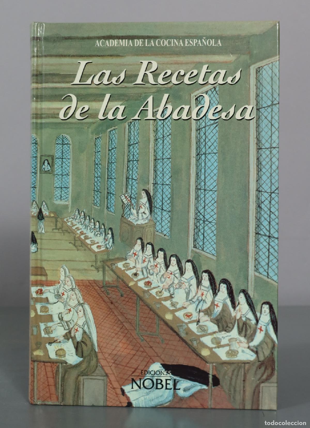 Libros de segunda mano: Las Recetas de la Abadesa - Academia de la Cocina Espa&ntilde;ola - Ediciones Nobel