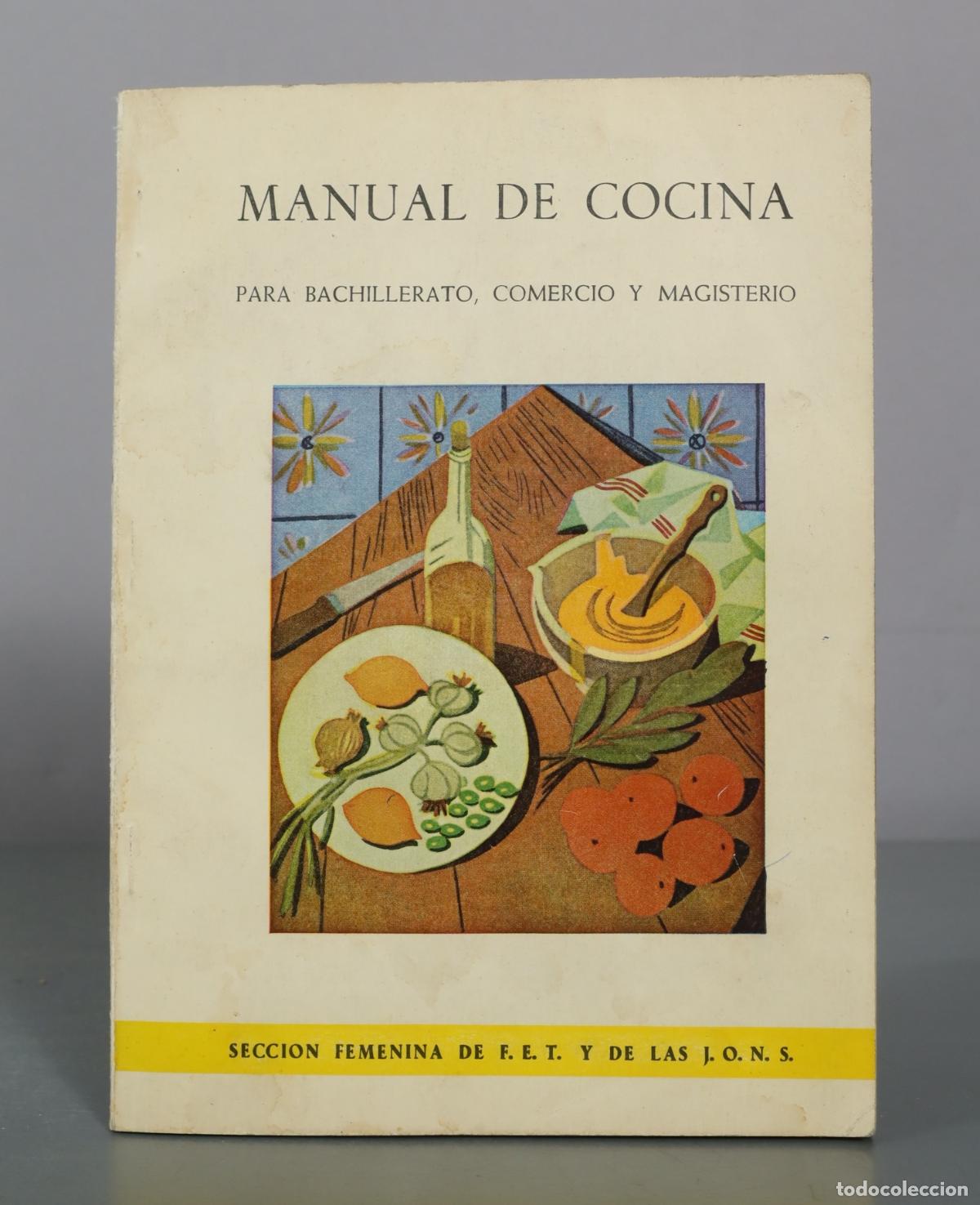 Libros de segunda mano: Manual de Cocina - Para Bachillerato, Comercio y Magisterio - Seccion Femenina de F. E. T. y de las
