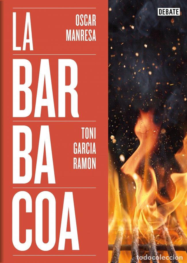 Libros de segunda mano: La Barbacoa - &Oacute;scar Manresa y Toni Garc&iacute;a Ram&oacute;n - Debate