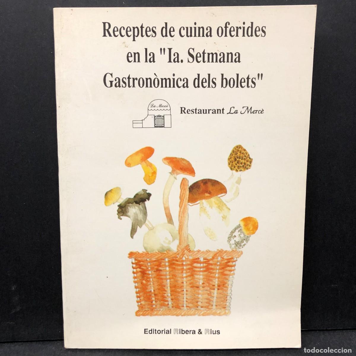 Libros de segunda mano: RECEPTES DE CUINA OFERIDES EN LA I&ordf; SETMANA GASTRON&Ograve;MICA DELS BOLETS - LA MERC&Egrave; - RIBERA RIUS / 6735