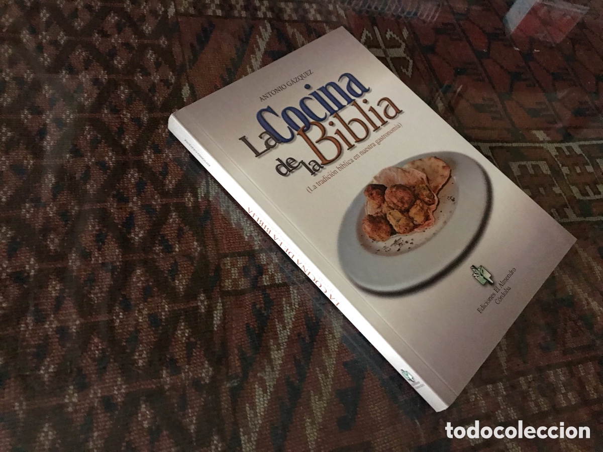 Libros de segunda mano: La cocina de la Biblia. Antonio G&aacute;zquez. Ediciones el Almendro C&oacute;rdoba