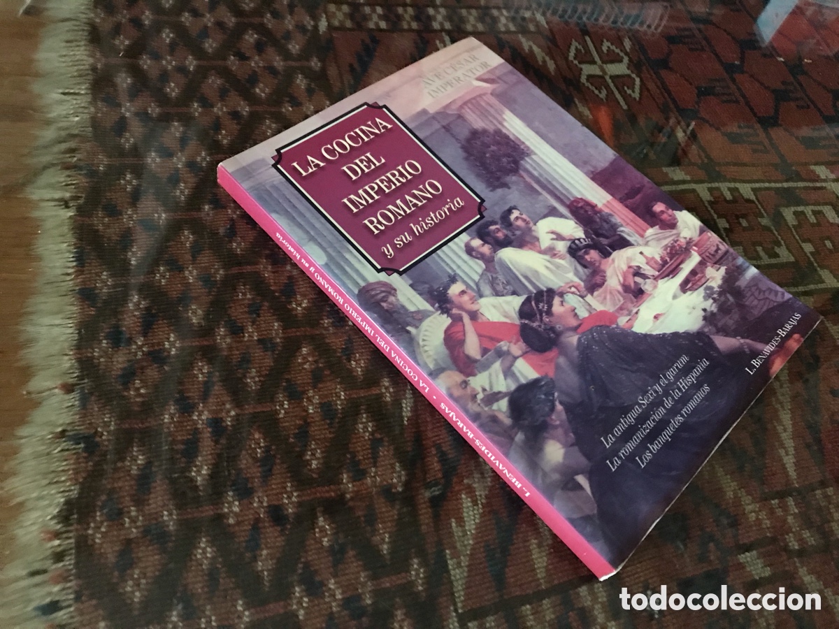 Libros de segunda mano: La cocina del imperio romano y su historia. L. Benavides-Barajas