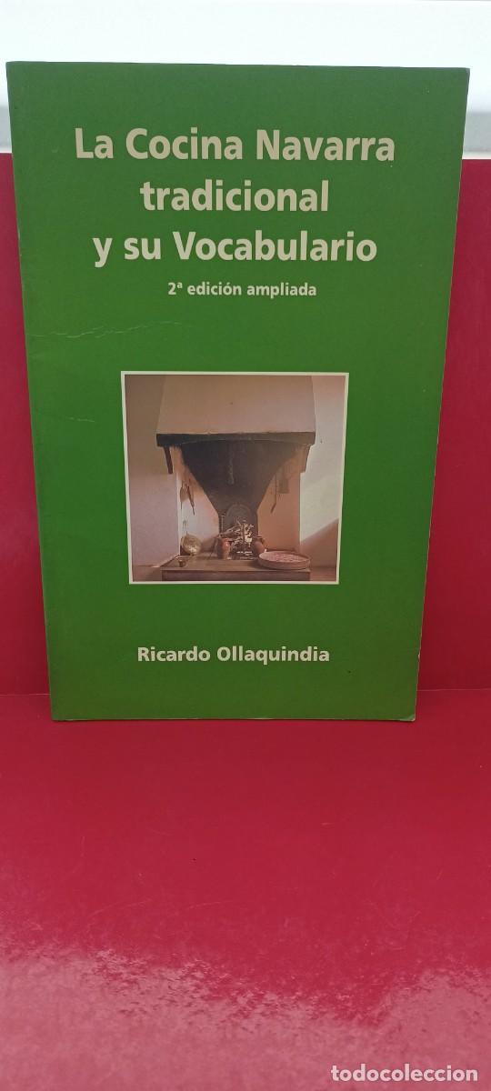 Libros de segunda mano: La Cocina Navarra tradicional y su vocabulario - 2&ordf; edici&oacute;n ampliada - Ricardo Ollanquindia