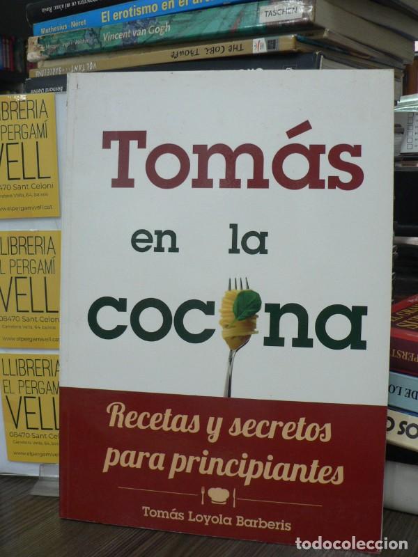 Libros de segunda mano: Tomas en la Cocina. Recetas y Secretos para Principiantes - Toma S. Loyola Barberis - Vita Brevis