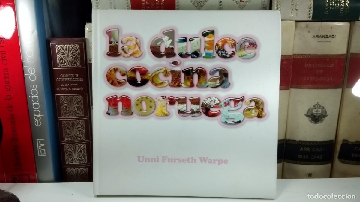 Gebrauchte B&uuml;cher: LA DULCE COCINA NORUEGA. Por Unni Furseth Warpe. Edita Warpe Forlag. en 2011. Textos en castellano.