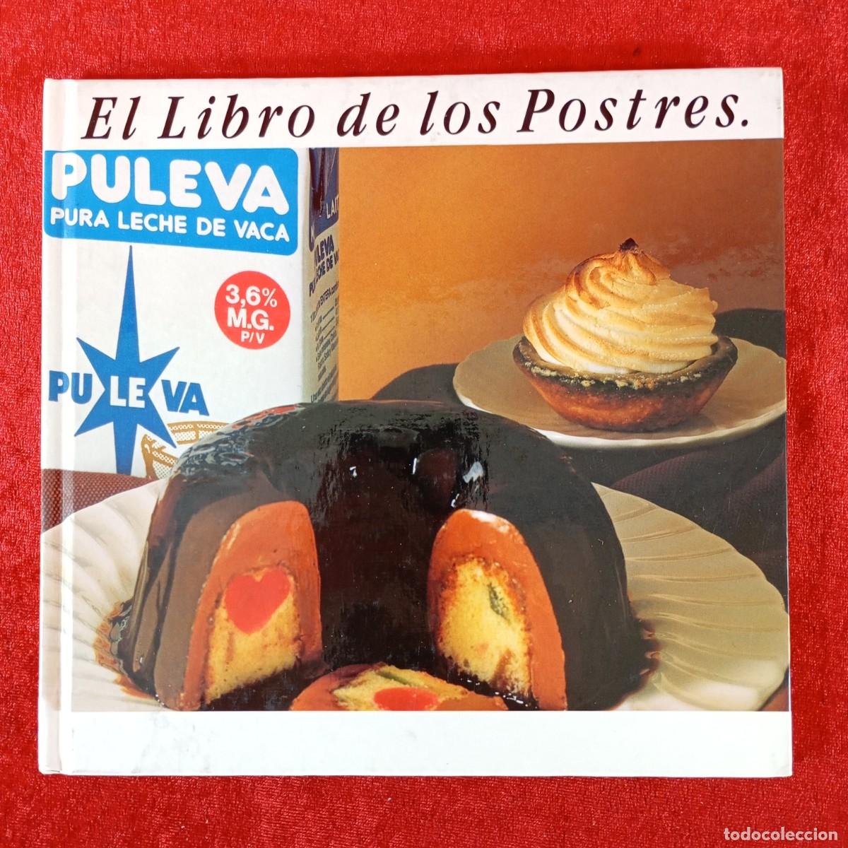Libros de segunda mano: EL LIBRO DE LOS POSTRES - PULEVA PIURA LECHE DE VACA / 1260