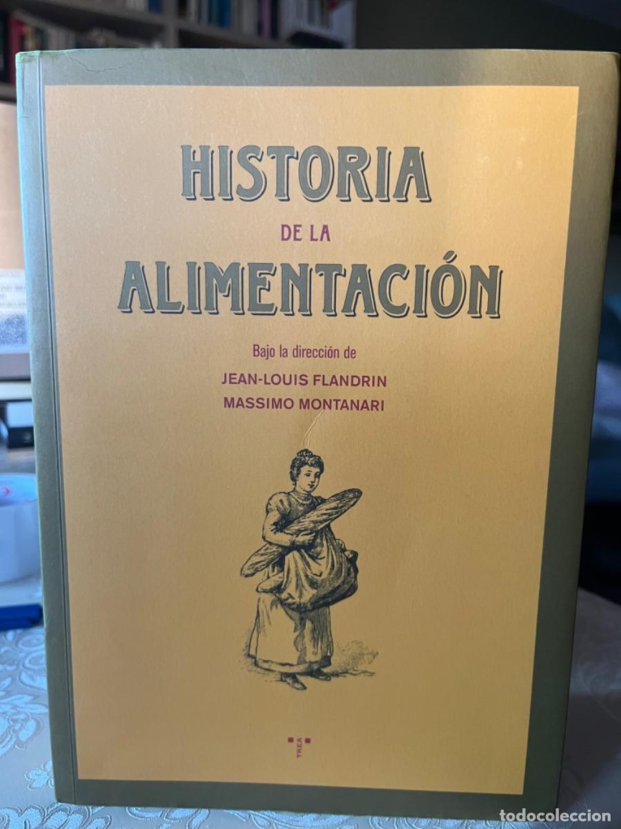 Libros de segunda mano: Flandrin, Jean-Louis y Montanari, Massimo (dir.).- Historia de la alimentaci&oacute;n