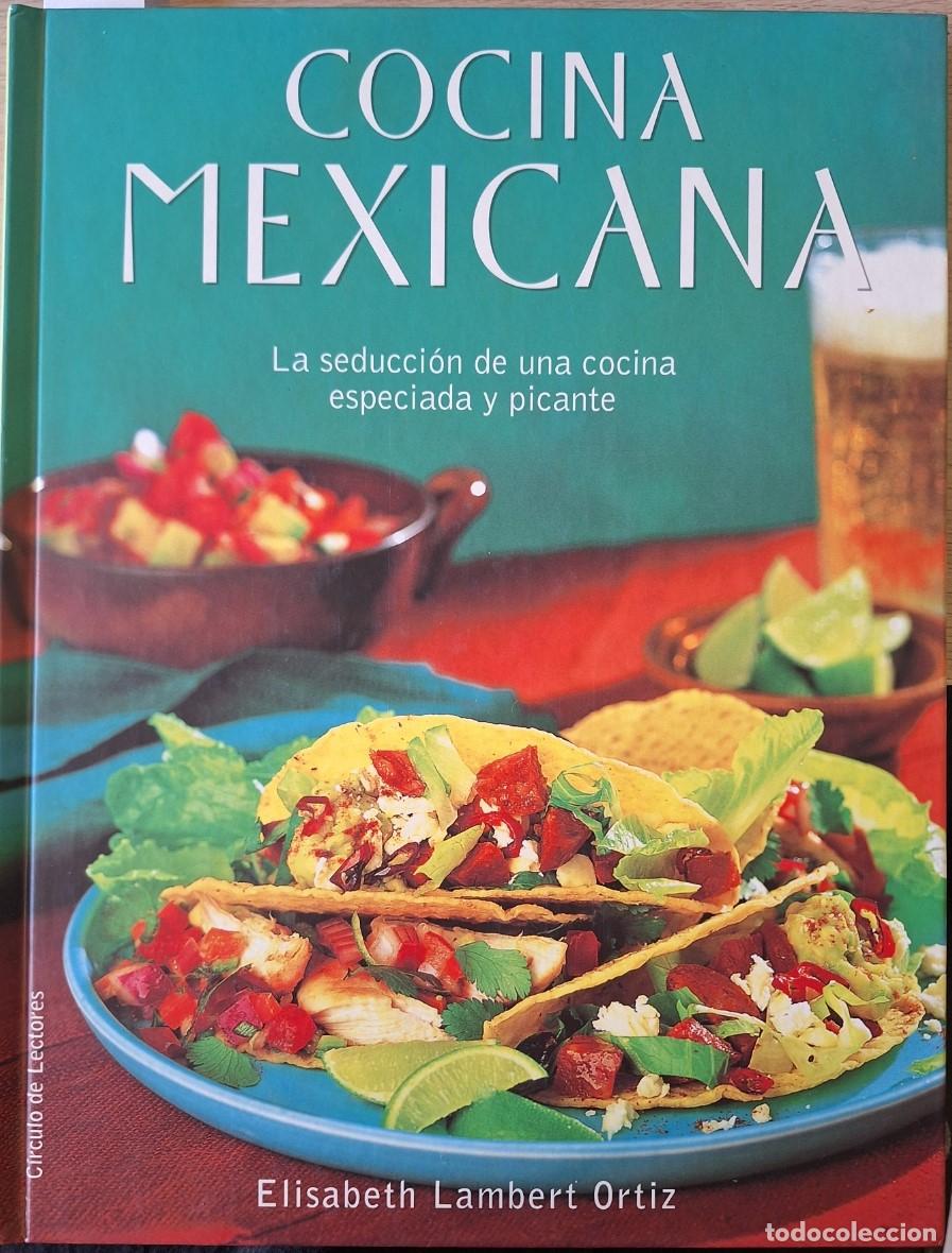 Libros de segunda mano: COCINA MEXICANA. LA SEDUCCION DE UNA COCINA ESPECIADA Y PICANTE. - LAMBERT ORTIZ, Elisabeth.