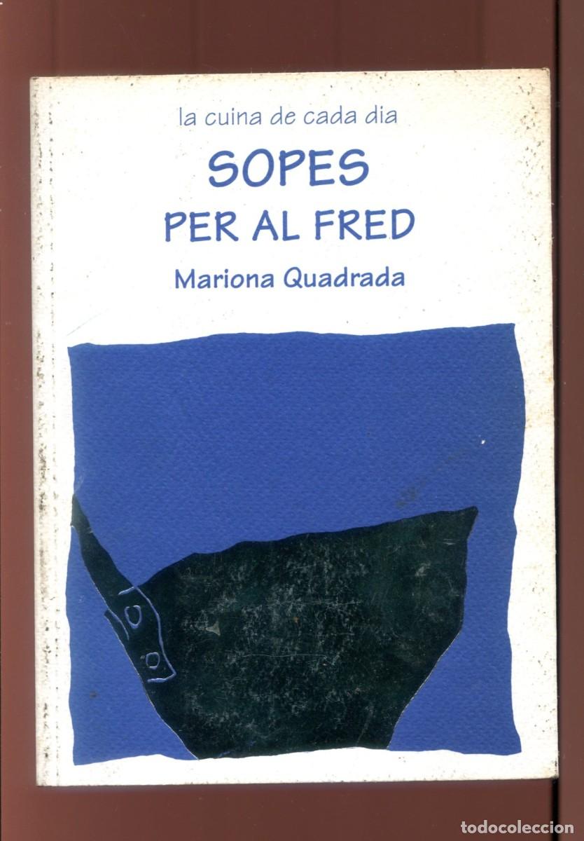 Libros de segunda mano: Mariona Quadrada. Sopes per al fred. ed El M&egrave;dol 1994. receptari de sopes