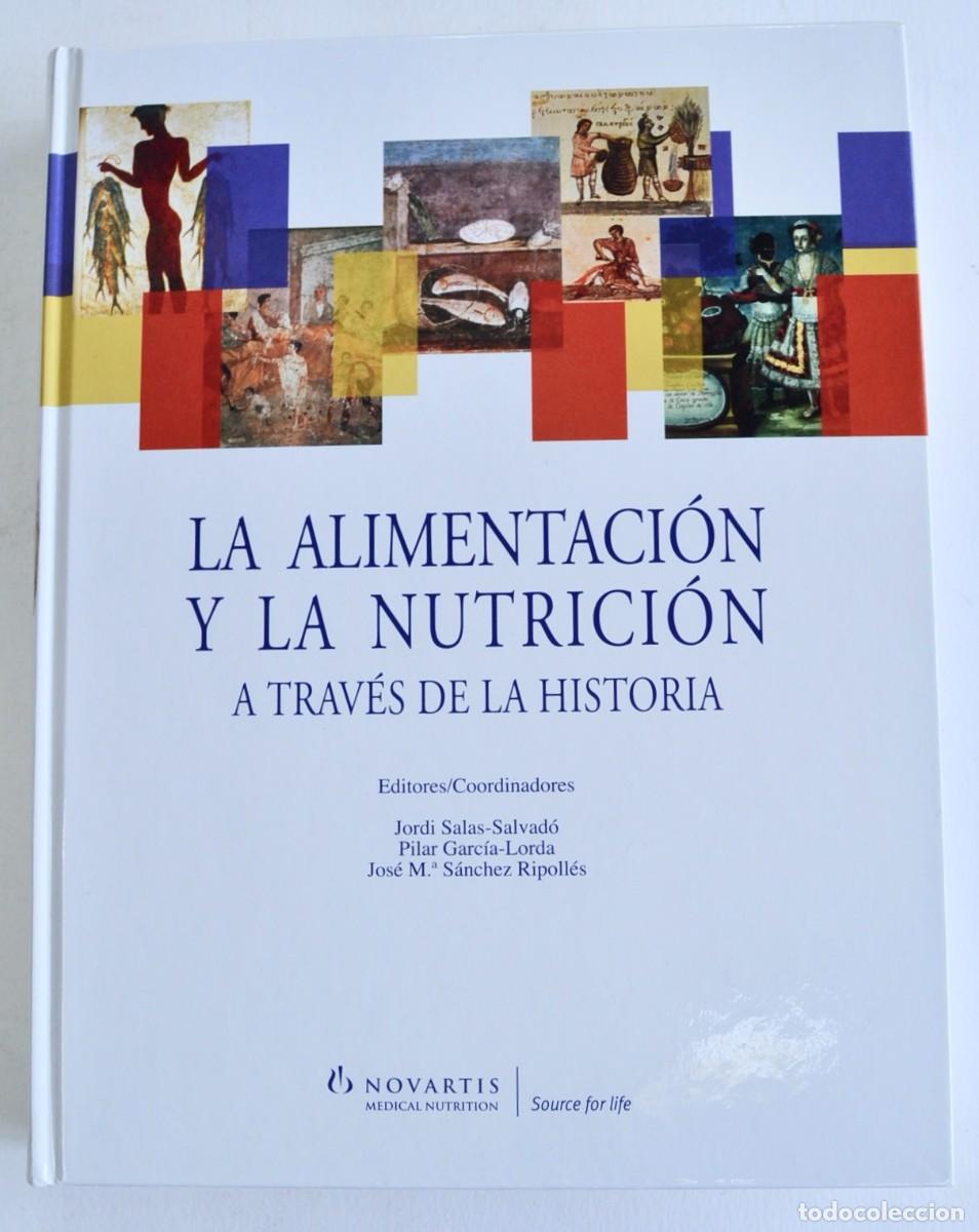 Libros de segunda mano: &rdquo;La Alimentaci&oacute;n y la Nutrici&oacute;n a trav&eacute;s de la Historia&rdquo;. Varios Autores. Novartis. Tapa dura. 2005