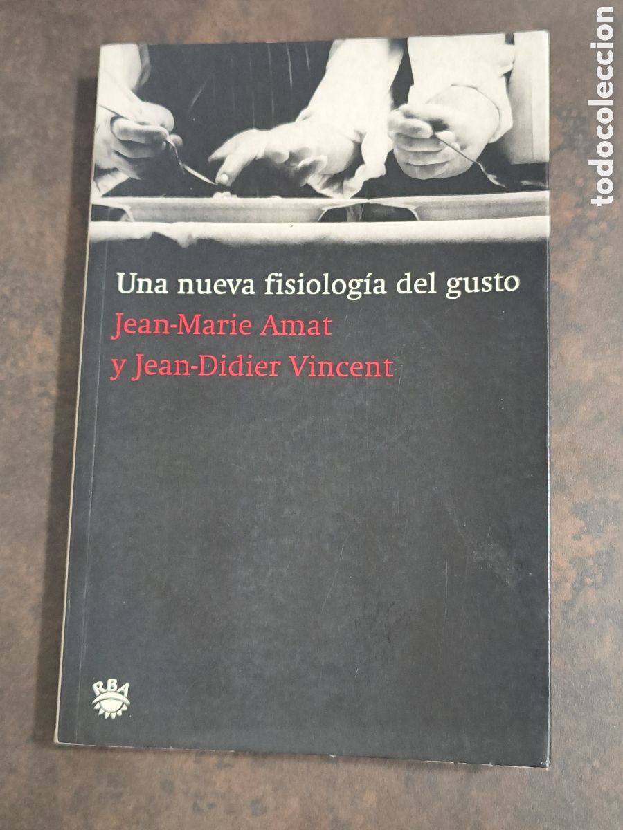 Libros de segunda mano: UNA NUEVA FISIOLOGIA DEL GUSTO DE JEAN-MARIE AMAT Y JEAN-DIDIER VINCENT (RBA)