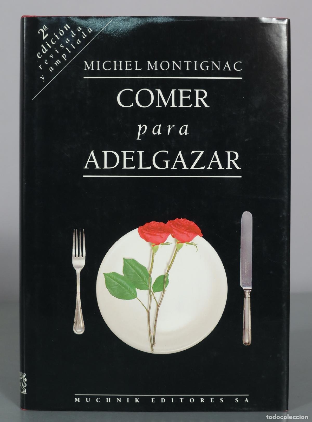 Libros de segunda mano: Comer para adelgazar - Michel Montignac - 2a edicion revisada y ampliada - Muchnik Editores