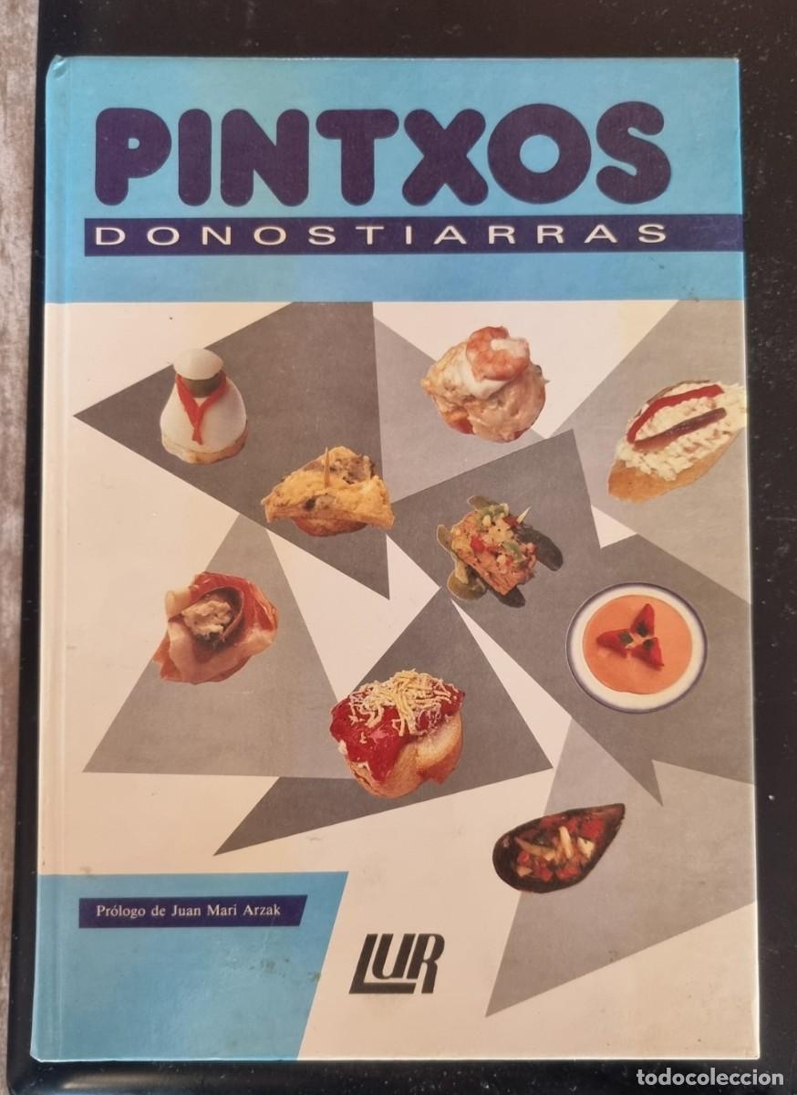 Libros de segunda mano: PINTXOS DONOSTIARRAS. PEDRO MARTIN. LUR 1992 PR&Oacute;LOGO DE JUAN MARI ARZAK
