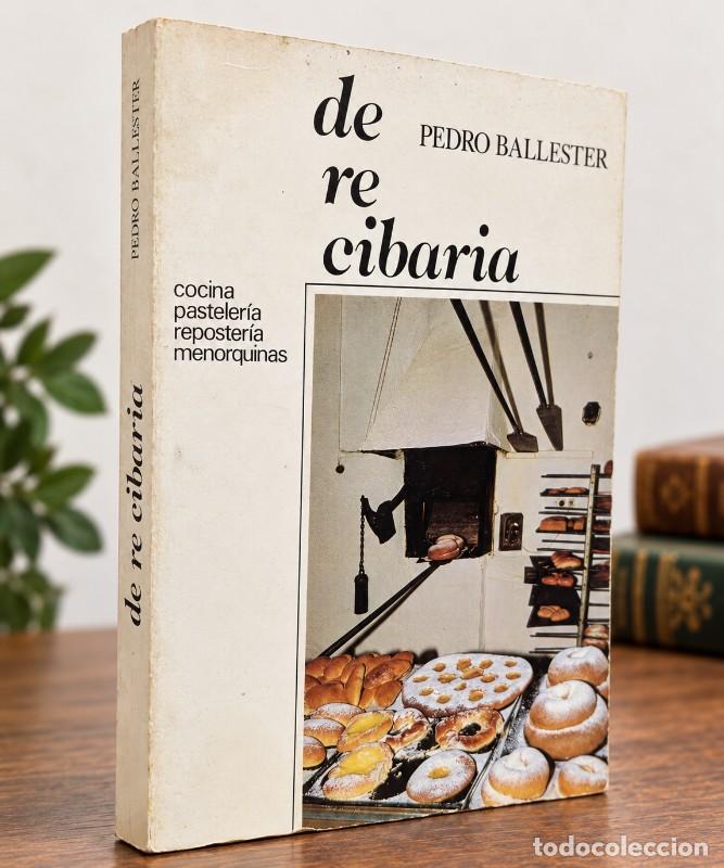 Libros de segunda mano: De Re Cibaria: Cocina - Pasteler&iacute;a - Reposter&iacute;a menorquinas - Pedro Ballester - Puig Vicente, Andr&eacute;s