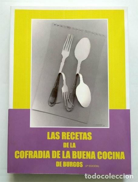 Libros de segunda mano: Las recetas de la cofrad&iacute;a de la buena cocina de Burgos. Recetario de cocina y reposter&iacute;a
