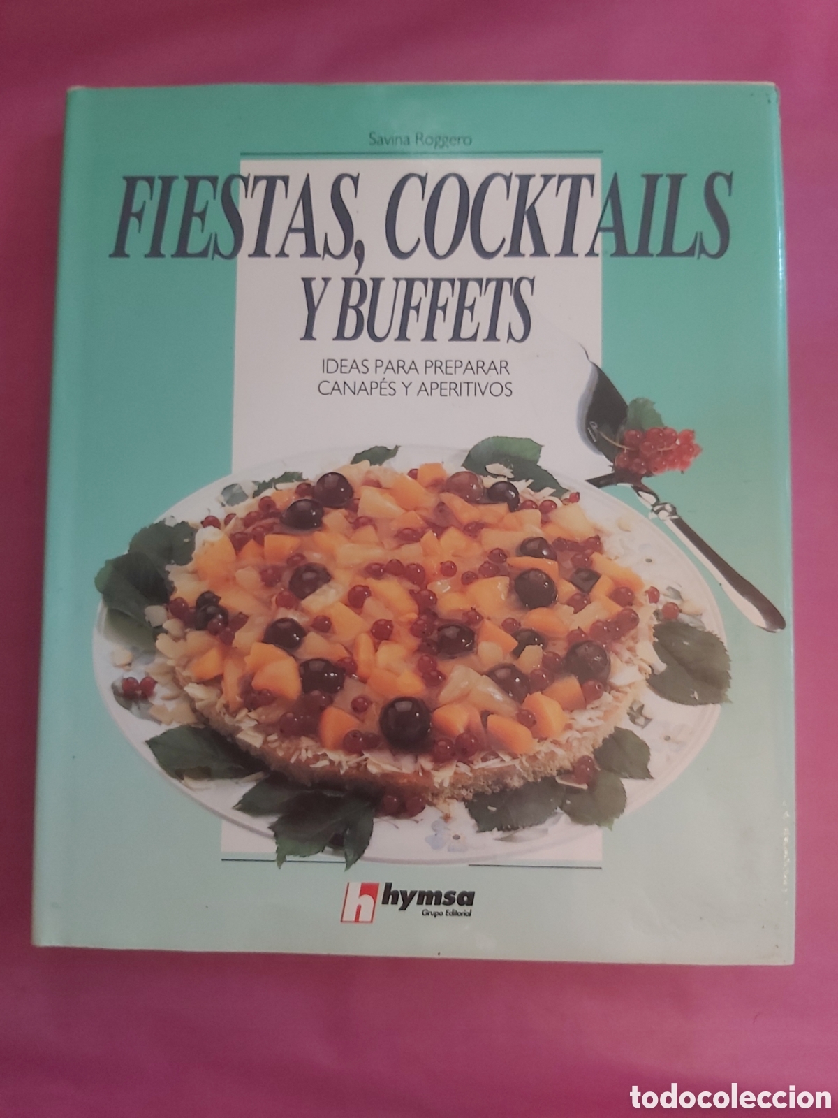 Libros de segunda mano: FIESTAS COCKTAILS Y BUFFETS IDEAS PARA PREPARAR CANAPES Y APERITIVOS SAVINA ROGGERO HYMSA 1990