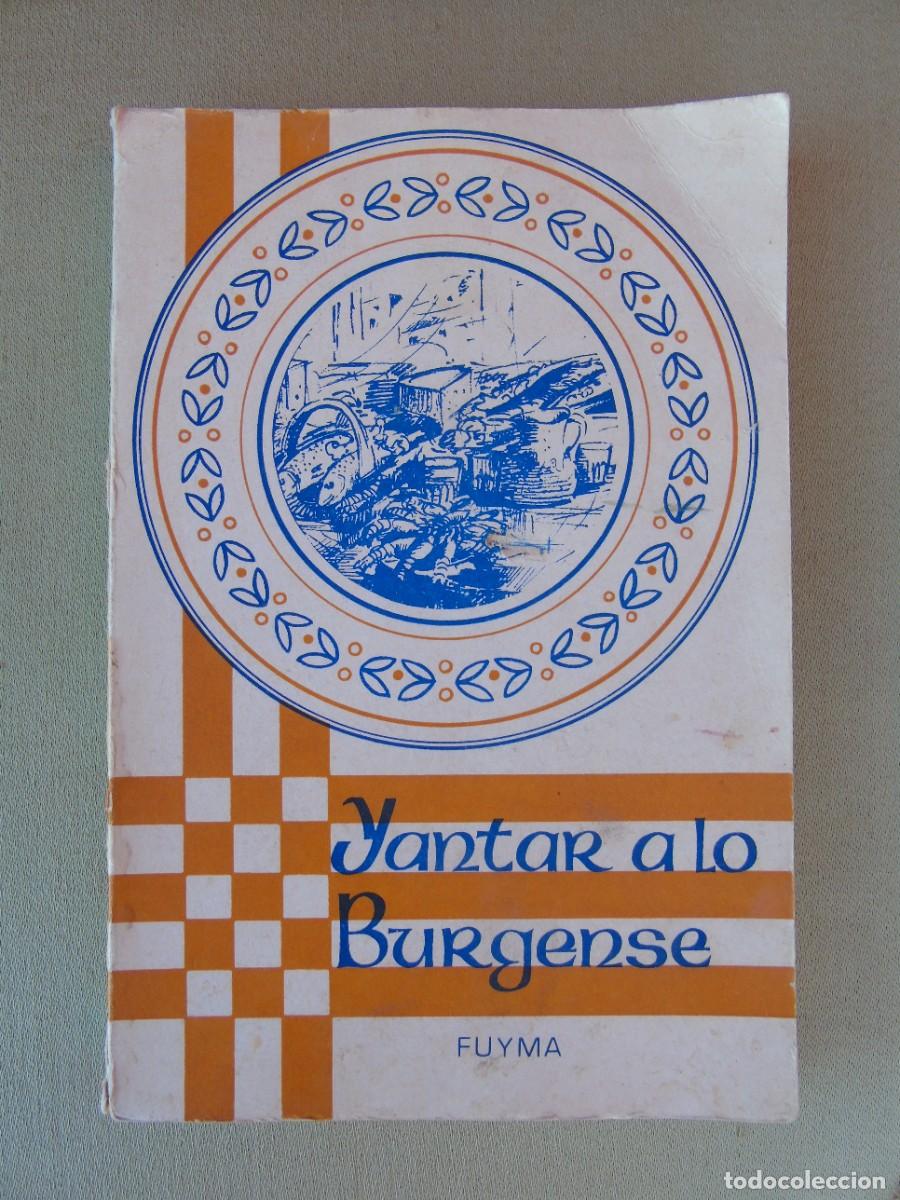 Libros de segunda mano: YANTAR A LO BURGUENSE. RECOPILACI&Oacute;N RECETAS COCINA DE LA HOJA DEL LUNES DE BURGOS. 1974