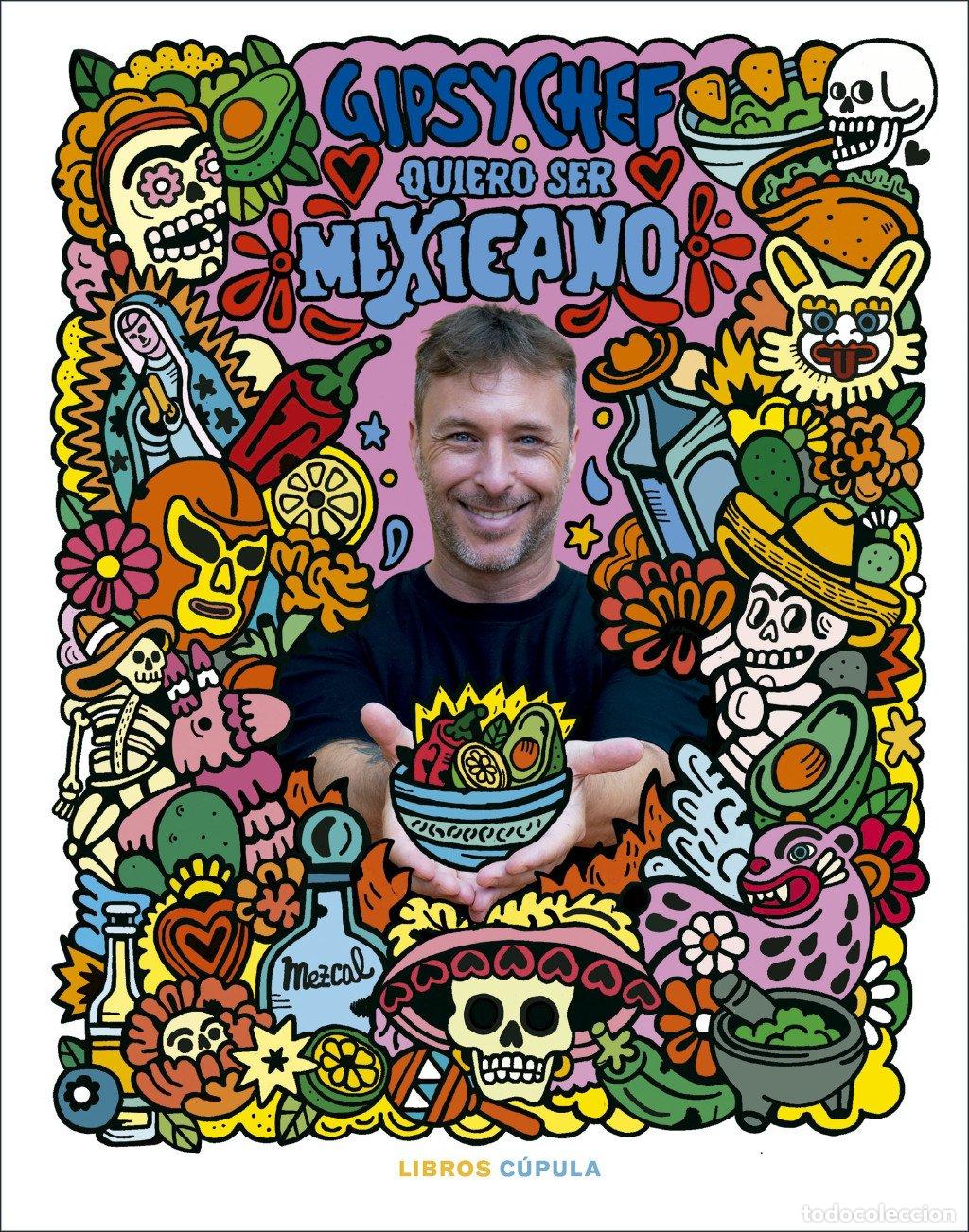 Libros de segunda mano: Quiero Ser Mexicano: Y Comer Pozole Verde Cada D&iacute;a - Pablo Albuerne - Libros C&uacute;pula - Cocina, 15