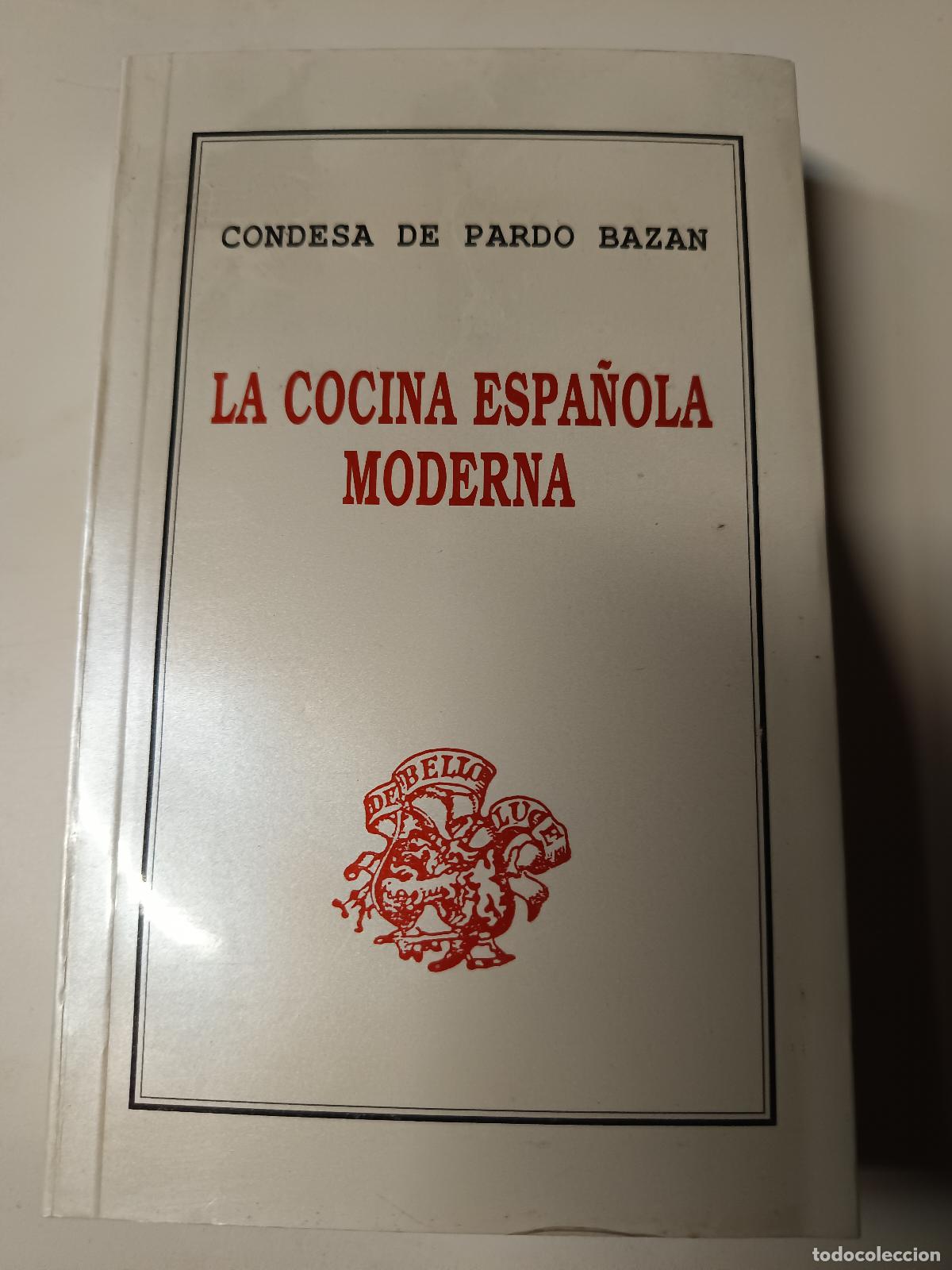 Libros de segunda mano: LA COCINA ESPA&Ntilde;OLA MODERNA, PARDO BAZAN 2&ordm; LIBRO EDICION ACADEMIA GALEGA DE GASTRONOMIA., FACSIMIL