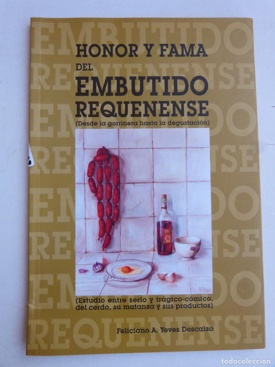 Libros de segunda mano: HONOR Y FAMA DEL EMBUTIDO REQUENENSE, FELICIANO A YEVES,2022, 54 PP, PROSA Y RIMA.FOTOS