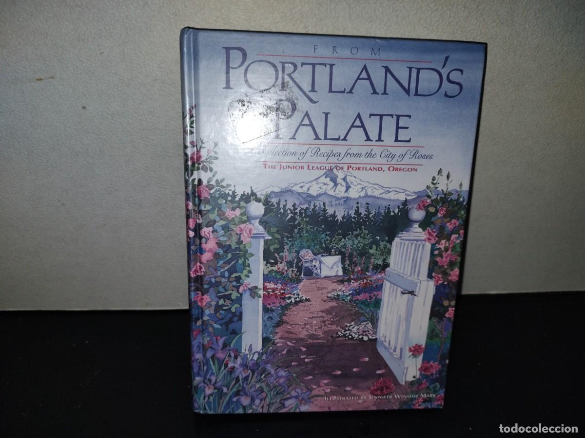 Libros de segunda mano: 220- From Portland'S Palate. A Collection Of Recipes From The City Of Roses - 1992