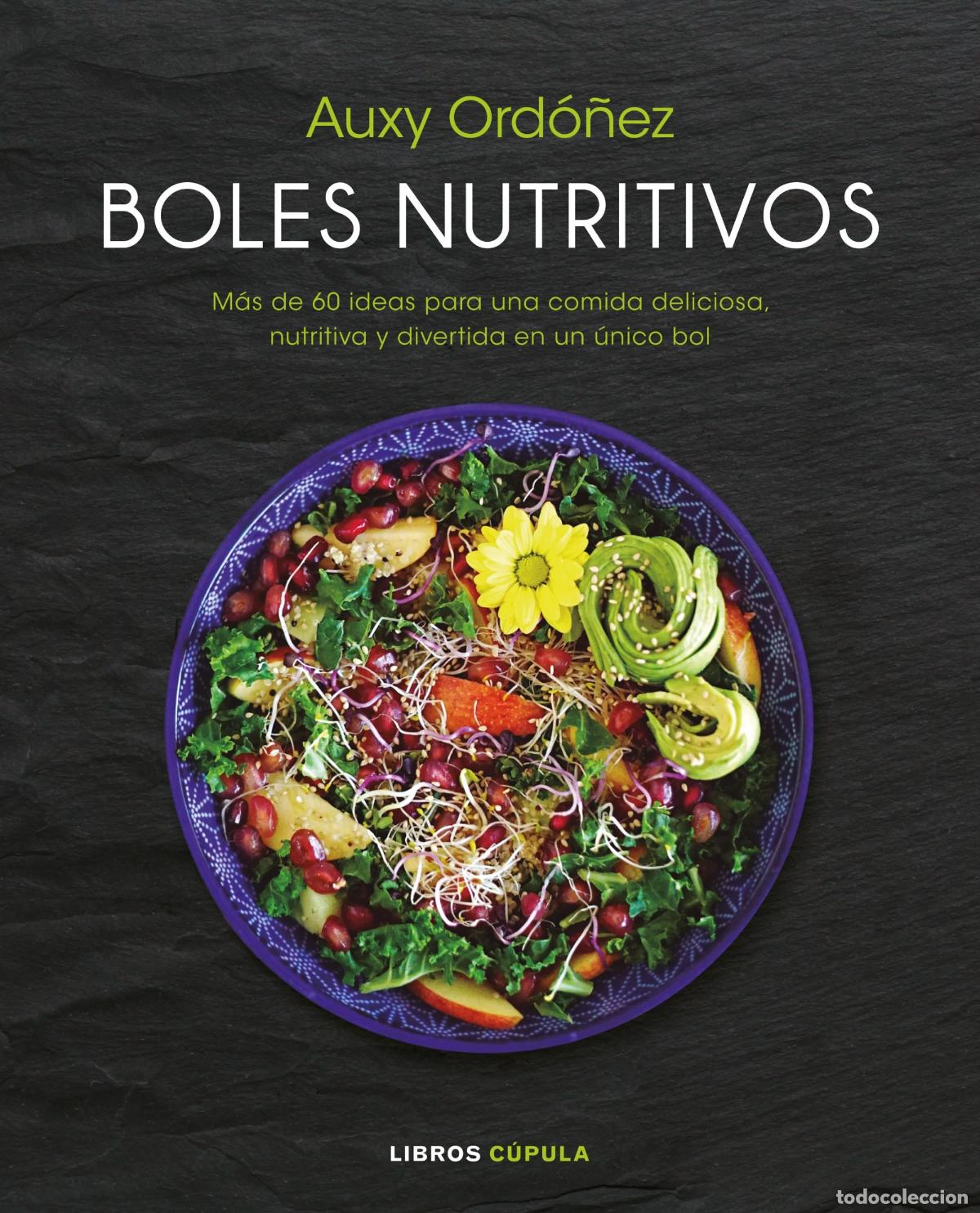 Libros de segunda mano: Boles nutritivos: M&aacute;s de 60 ideas para una comida deliciosa, nutritiva y divertida en un &uacute;nico bol